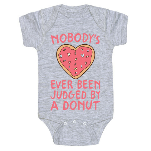 Nobody's Ever Been Judged By A Donut Baby One-Piece