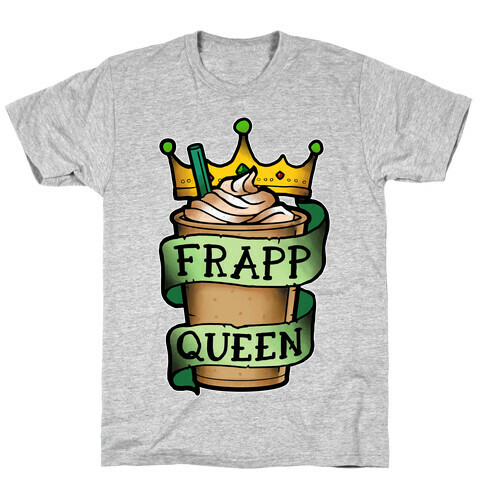 Frapp Queen T-Shirt