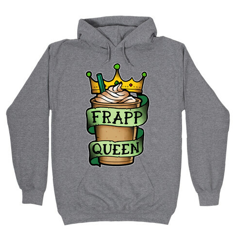 Frapp Queen Hooded Sweatshirt