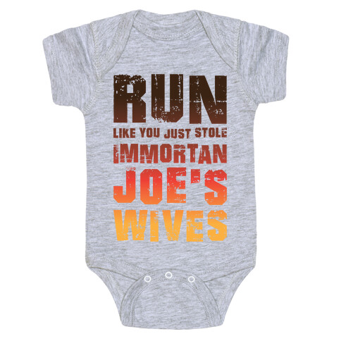 Run Like You Just Stole Immortan Joe's Wives Baby One-Piece