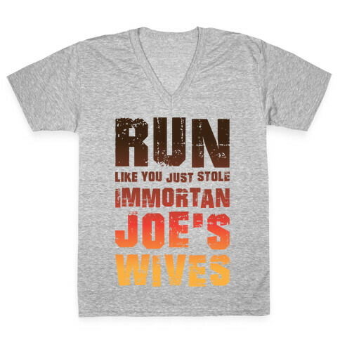 Run Like You Just Stole Immortan Joe's Wives V-Neck Tee Shirt