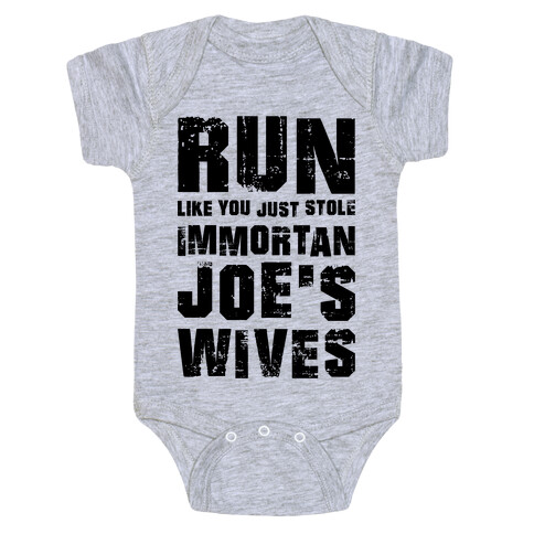 Run Like You Just Stole Immortan Joe's Wives Baby One-Piece