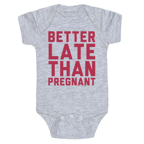 Better Late Than Pregnant Baby One-Piece