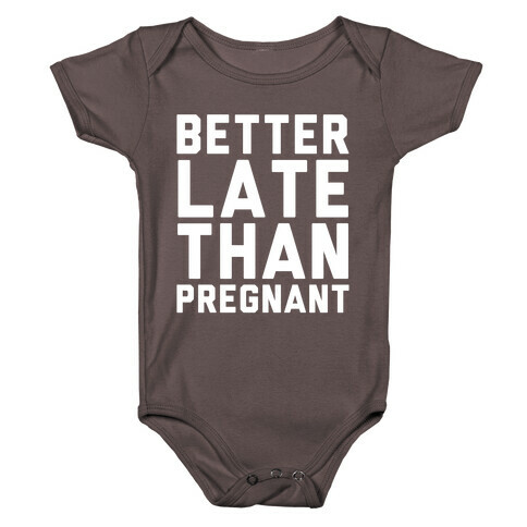 Better Late Than Pregnant Baby One-Piece