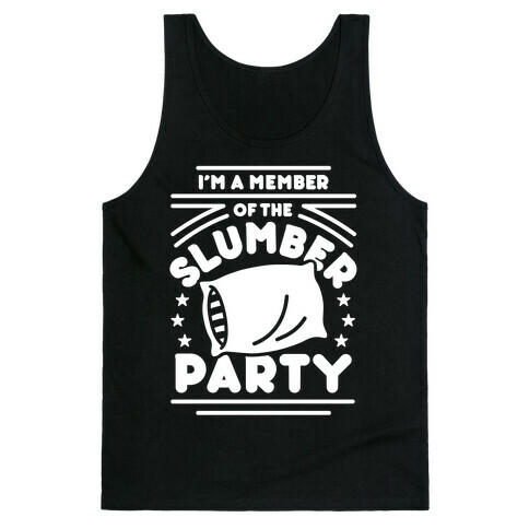 I'm A Member Of The Slumber Party Tank Top