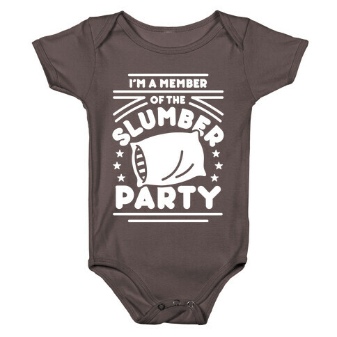 I'm A Member Of The Slumber Party Baby One-Piece