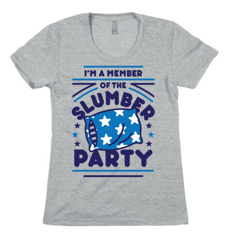 I'm A Member Of The Slumber Party Womens T-Shirt
