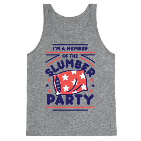 I'm A Member Of The Slumber Party Tank Top