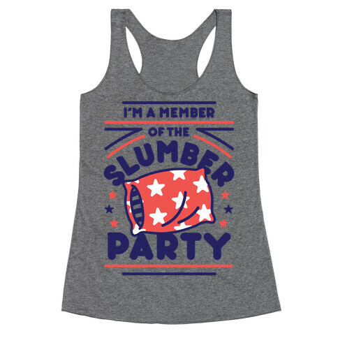 I'm A Member Of The Slumber Party Racerback Tank Top