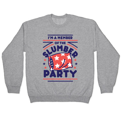 I'm A Member Of The Slumber Party Pullover