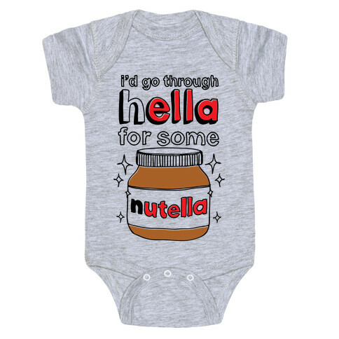 I'd Go Through Hella For Some Nutella Baby One-Piece