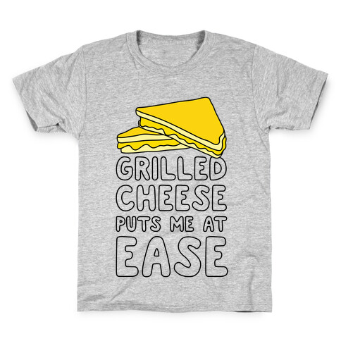 Grilled Cheese Puts Me At Ease Kids T-Shirt