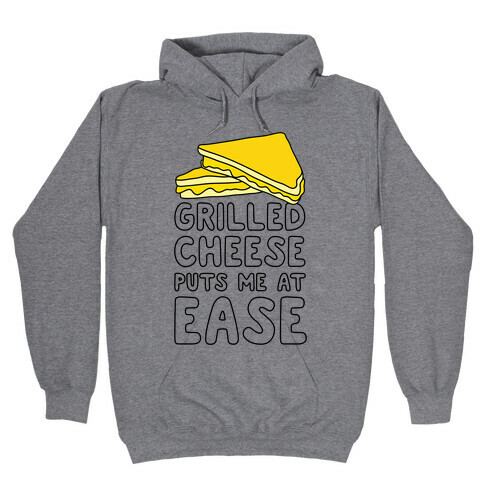Grilled Cheese Puts Me At Ease Hooded Sweatshirt