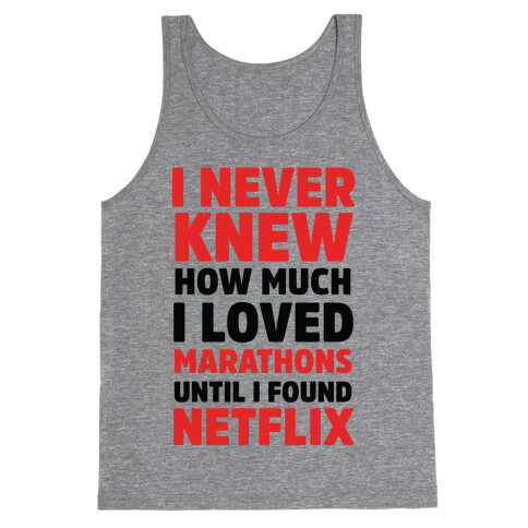 I Never Knew How Much I Loved Marathons Until Netflix Tank Top