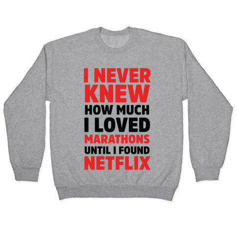 I Never Knew How Much I Loved Marathons Until Netflix Pullover