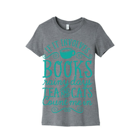 Books, Rainy Days, Tea, and Cats Womens T-Shirt