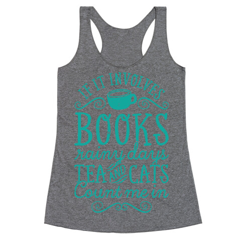 Books, Rainy Days, Tea, and Cats Racerback Tank Top