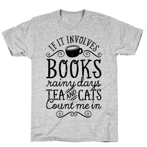 Books, Rainy Days, Tea, and Cats T-Shirt