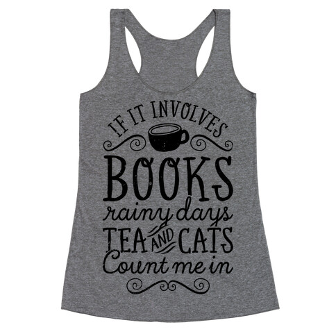 Books, Rainy Days, Tea, and Cats Racerback Tank Top