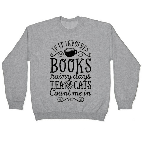Books, Rainy Days, Tea, and Cats Pullover