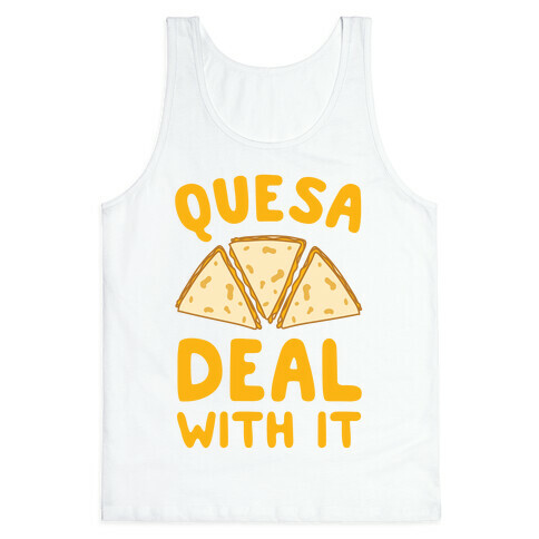 Quesa-Deal With It! Tank Top