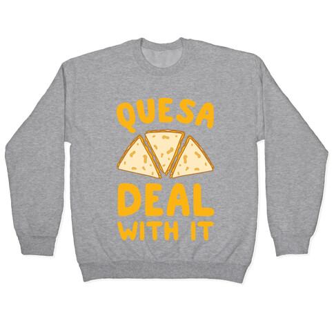 Quesa-Deal With It! Pullover