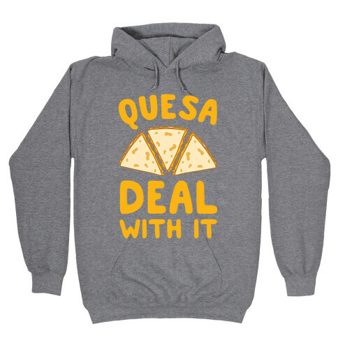 Quesa-Deal With It! Hooded Sweatshirt