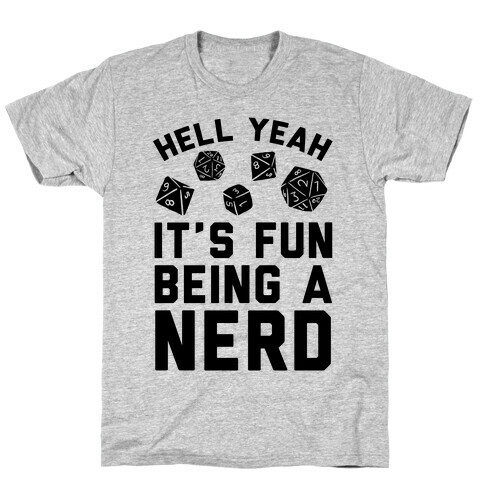 Hell Yeah It's Fun Being A Nerd T-Shirt