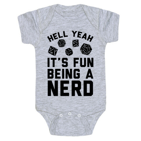 Hell Yeah It's Fun Being A Nerd Baby One-Piece