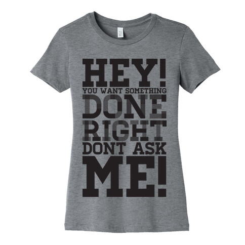 Don't Ask Me Womens T-Shirt