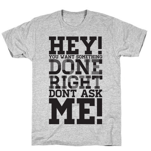 Don't Ask Me T-Shirt
