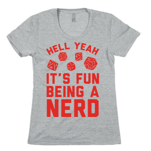 Hell Yeah It's Fun Being A Nerd Womens T-Shirt