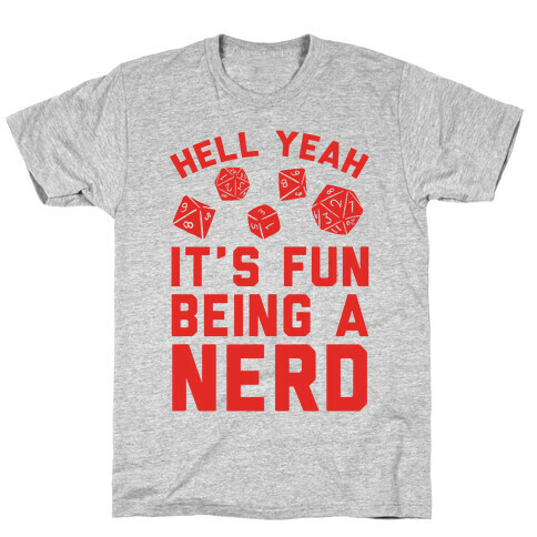 Hell Yeah It's Fun Being A Nerd T-Shirt