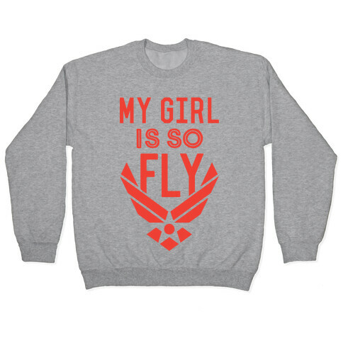 My Girl Is So Fly Pullover