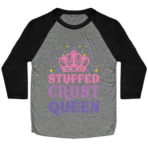 Stuffed Crust Queen Baseball Tee