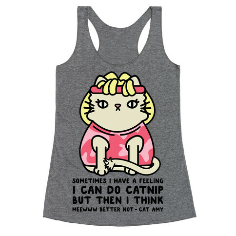 Sometimes I Have a Feeling I Can Do Catnip Racerback Tank Top