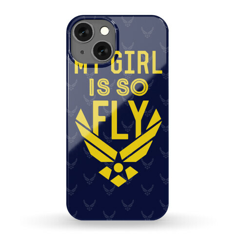 My Girl Is So Fly Phone Case