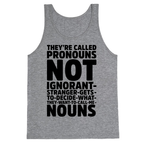 They're Called Pronouns Tank Top