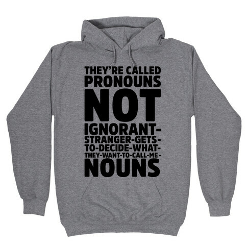 They're Called Pronouns Hooded Sweatshirt