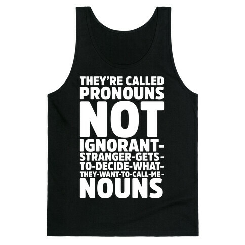They're Called Pronouns Tank Top