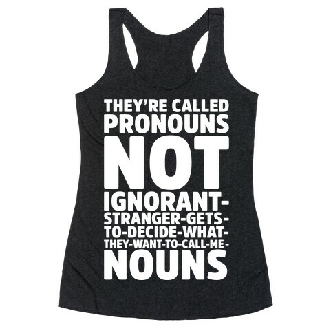 They're Called Pronouns Racerback Tank Top