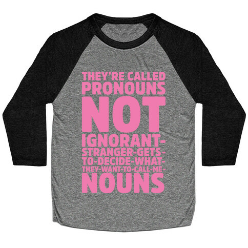 They're Called Pronouns Baseball Tee