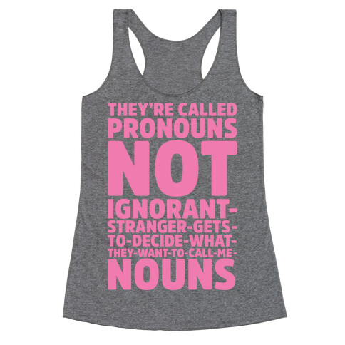 They're Called Pronouns Racerback Tank Top