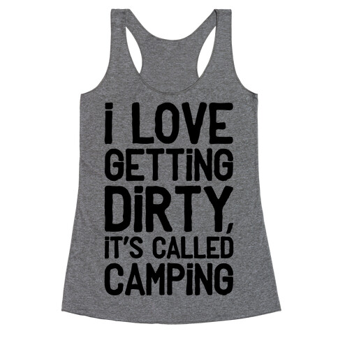 I Love Getting Dirty Racerback Tank Top