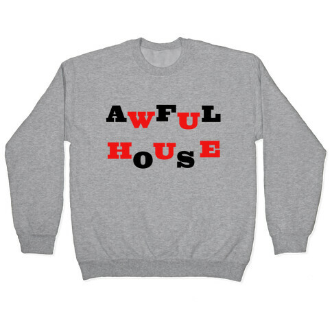Awful House Pullover