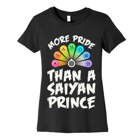 More Pride Than a Saiyan Prince Womens T-Shirt