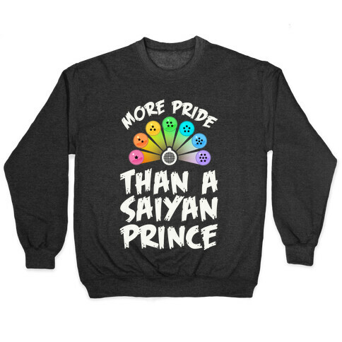 More Pride Than a Saiyan Prince Pullover
