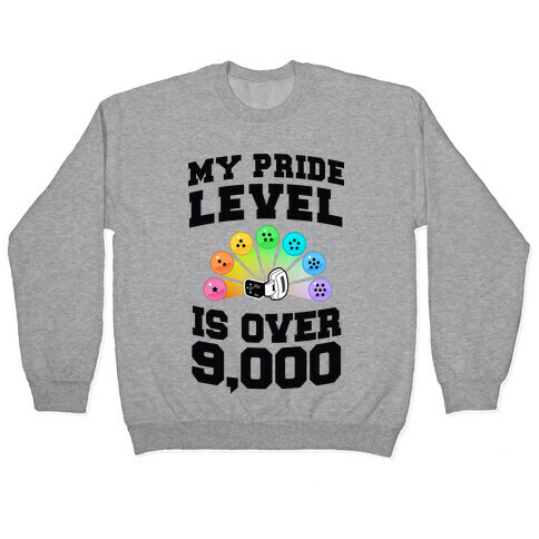 My Pride Level is Over 9,000 Pullover