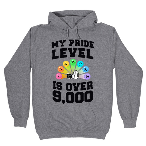 My Pride Level is Over 9,000 Hooded Sweatshirt