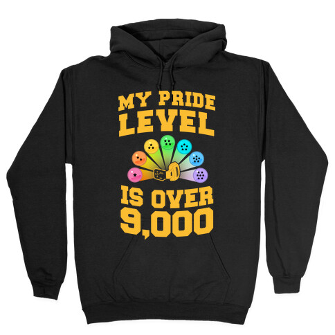 My Pride Level is Over 9,000 Hooded Sweatshirt